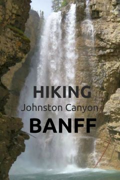 Hiking Johnston Canyon Banff waterfalls and ink pots trail
