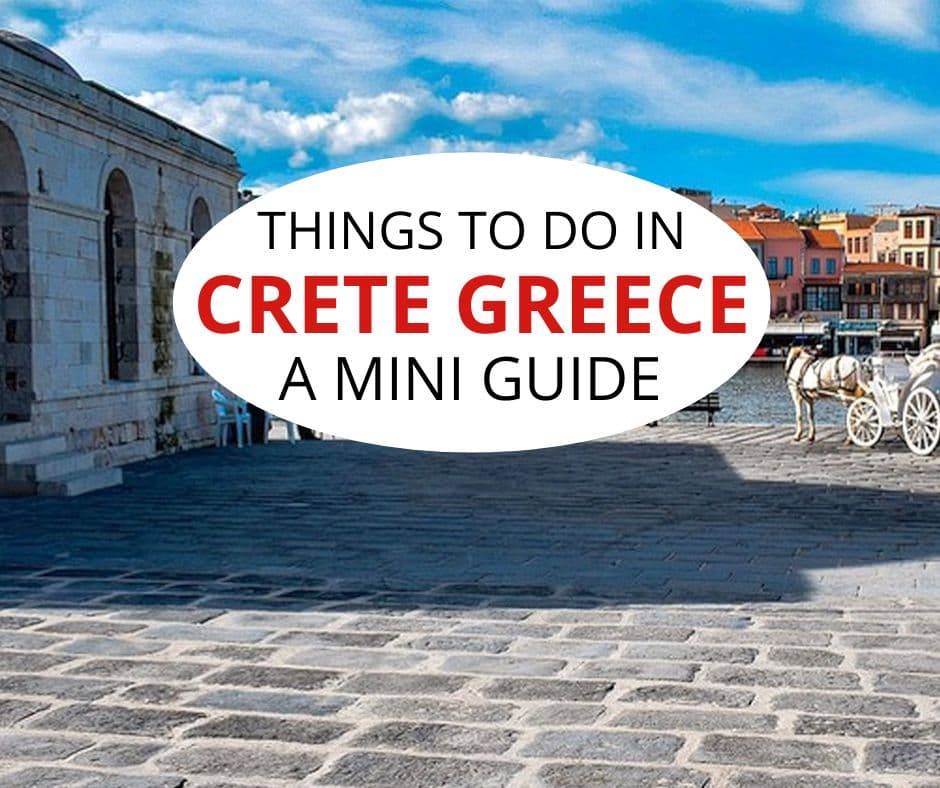 在希腊克里特岛要做的事情——一个迷你指南。