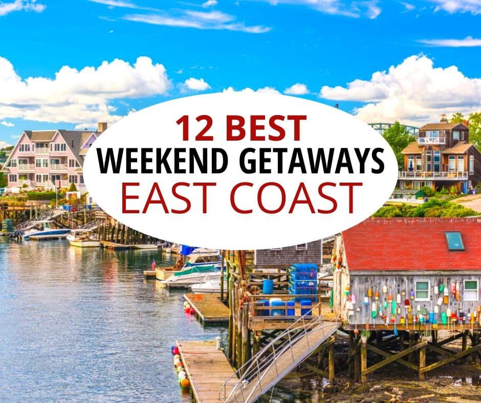 东海岸12个最佳周末度假胜地。