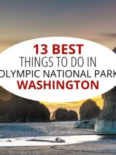 华盛顿奥林匹克国家公园最棒的13件事。