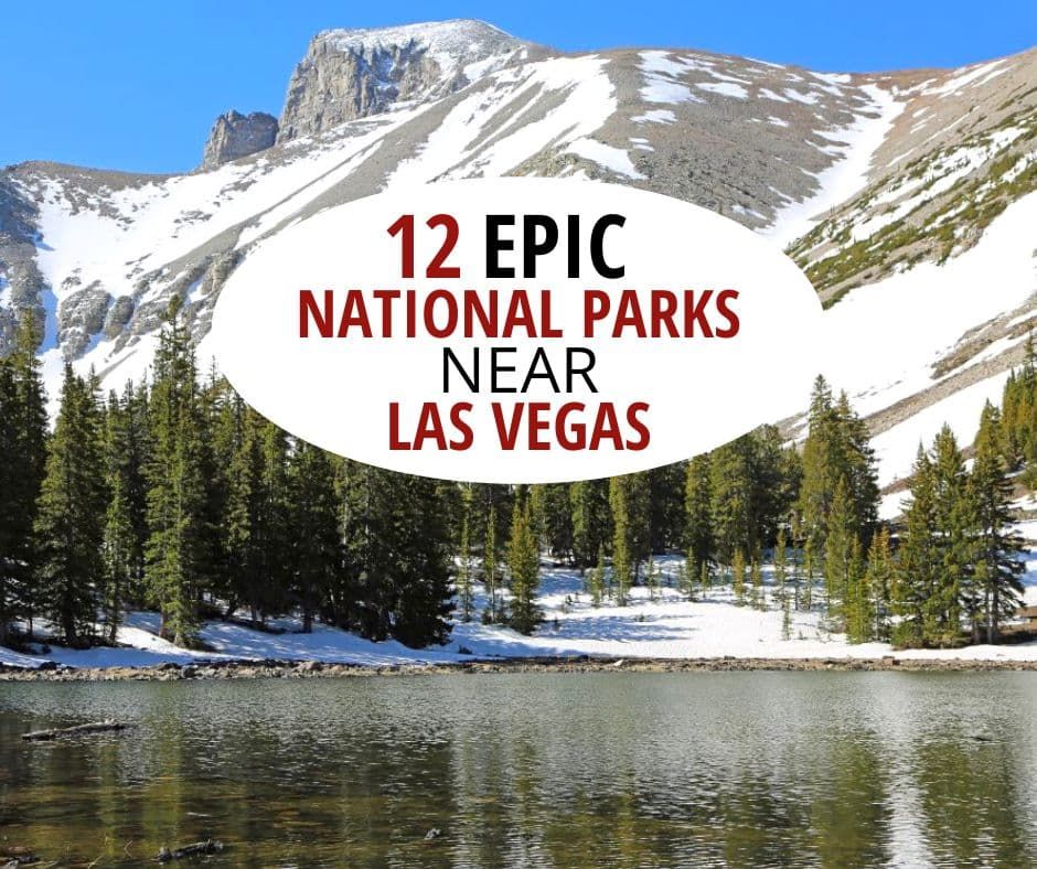 12 Epic National Parks near Las Vegas.