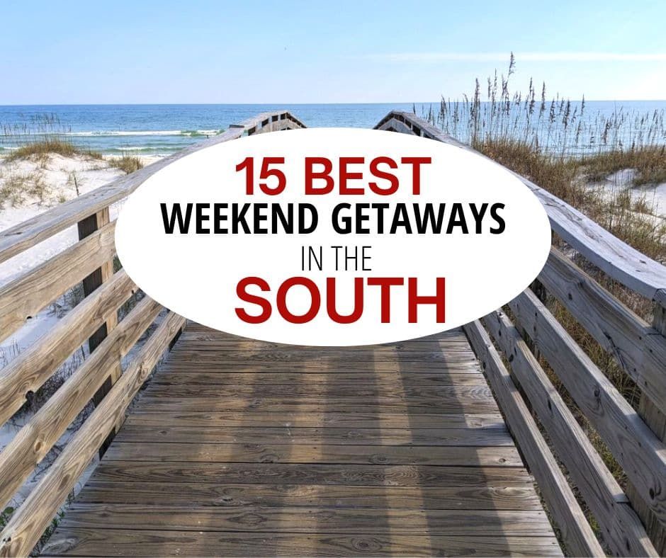 南方15个最佳周末度假胜地。